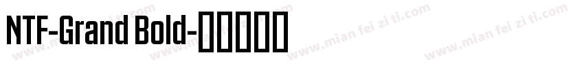 NTF-Grand Bold字体转换